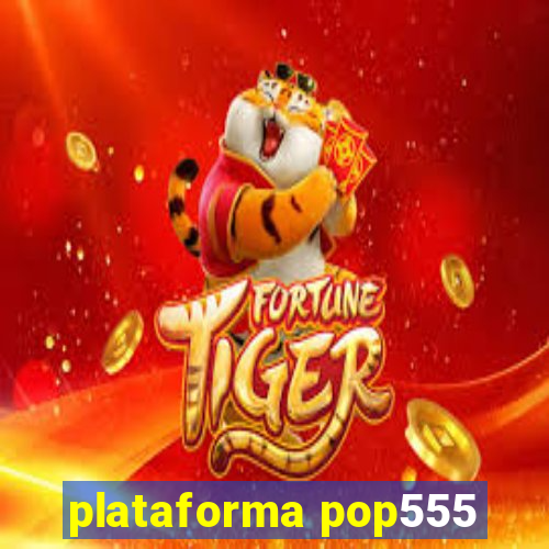 plataforma pop555